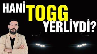 Tamam da TOGG'un Yüzde Kaçı Yerli?