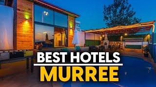 Best Hotels In Murree, Pakistan - Top 5 Picks For Any Budget