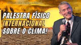 PALESTRA: NUVENS E O CLIMA! PROF PHD WILL HAPPER, FÍSICO, PROF EMÉRITO DE PRINCETON