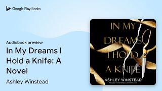 In My Dreams I Hold a Knife: A Novel by Ashley Winstead · Audiobook preview