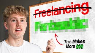 Freelancing is Dead. Do THIS instead in 2025.