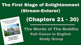 (Pali Canon Study Group) The First Stage of Enlightenment - Volume 5 - (Chapter 21-30)