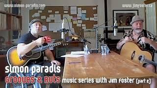 Simon Paradis Grooves and Ruts with Jim Foster Part 2