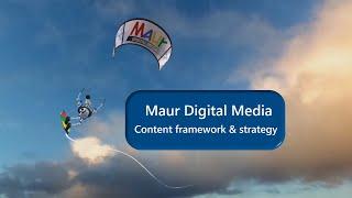 Maur Digital Media Content framework & strategy