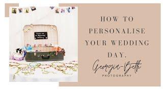 How to personalise your Wedding -  Unique Wedding Ideas