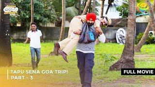 Tapu Sena Goa Trip! I FULL MOVIE | Part 3 | Taarak Mehta Ka Ooltah Chashmah Ep 2242 to 2246