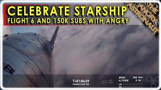 SpaceX Starship Flight 6 Recap PLUS 150K Celebration!!