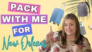 PACK WITH ME FOR NEW ORLEANS | + TRIP HIGHLIGHTS | #travel #plussizetravel #packing #neworleans