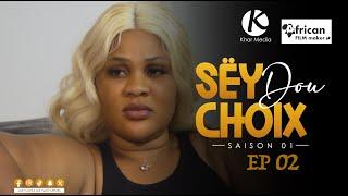 Série -  Sey Dou Choix- Episode 2