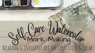 Self-Care Watercolor & Mark Making | Relaxing & Intuitive Art for Creativity & Calm