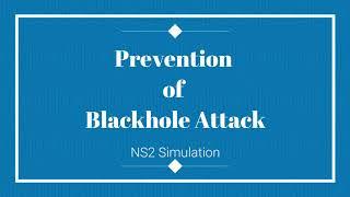 Black-hole Attack Prevention on NS2 | Network Simulation | Routing Protocol