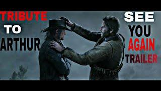 See You Again [ Tribute To Arthur Morgan { Red Dead Redemption 2 [ Video Song Trailer] #arthurmorgan