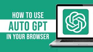 How to Use Auto GPT 4 in Web Browser (AutoGPT 4 Tutorial)