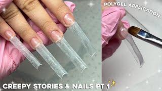 CREEPY REDDIT STORIES & NAILS PART 1 EASY POLYGEL APPLICATION & EXTRA LONG NAILS | Nail Tutorial