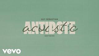 Guy Sebastian - Antidote (Acoustic) [Audio] ft. Sam Fischer