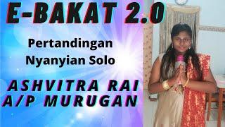 e-bakat 2.0 Pertandingan Nyanyian Solo - Kategori B : Ashvitra Rai A/P Murugan