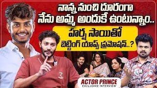 Actor Prince About His Father & Mother | Harsha Sai | Actor Prince Breakup Story | Roshan Interviews