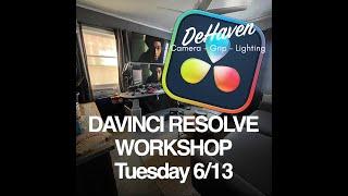 DeHaven Camera Davinci Resolve Workshop - Basics of Project Setup and Color Management