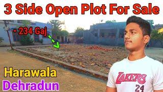 3 SIDE FACING PLOT FOR SALE 234 YARD   || Property for sale Dehradun, HaraWala