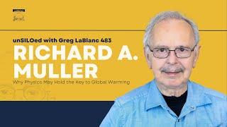 483. Why Physics May Hold the Key to Global Warming with Richard A. Muller