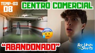 ME PERDÍ EN UN CENTRO COMERCIAL ABANDONADO ¡NUNCA DEBÍ ENTRAR!  - IKER UNZU SHORTS