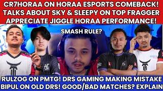 @cr7horaaYT ON HORAA ESPORTS COMEBACK! SKY & SLEEPY TOP FRAGGER! RULZ ON PMTG! BIPUL ON OLD DRS? NGC