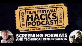 Film Festivals: Guide to Screening Formats & Technical Specs – Film Festival Hacks Podcast: 006