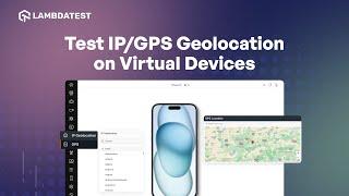 IP/GPS Geolocation Testing on Emulators and Simulators | LambdaTest