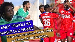 MBWADUKE: AHLY TRIPOLI YA MABULULU NOMA! LAKINI KWA SIMBA HII KAZI WANAYO/ ATEBA, MAVAMBO, BALUA...