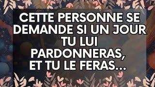 MESSAGE de l'Univers: Cette Personne Se Demande Si Un Jour Tu Lui Pardonneras, ET TU LE FERAS...