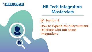 Session 4: How to Expand Your Recruitment Database with Job Board Integrations