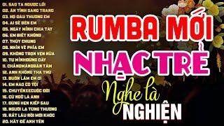 RUMBA NHẠC TRẺ HOT TIKTOK - NHẠC TRẺ SIÊU PHẨM - MOCHIII, NGÂN NGÂN, THỦY LÊ, THƯƠNG VÕ