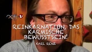 Reinkarnation, das karmische Bewusstsein! - Karl RENZ