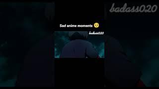 Sad anime moments 