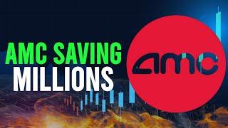 AMC SAVING MILLIONS!  - AMC TODAY