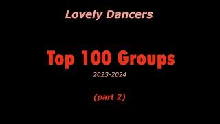 Lovely Dancers Top 100 Groups - part 2 (2023-2024)