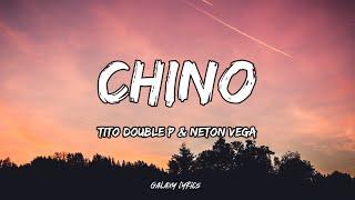 Tito Double P, Neton Vega - Chino (LETRA)