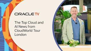 CloudWorld Tour London Recap with Oracle TV