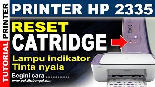 Cara Reset Catridge Tinta Printer HP Deskjet 2335 Dan HP Deskjet 2135 | Lampu Indikator Tinta Nyala