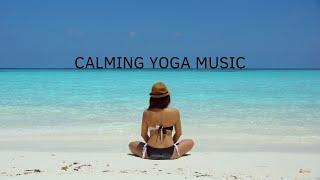 Calming Yoga Music: A selection for Peaceful Meditation #letmedoitforyoumusic #relaxlife #yoga