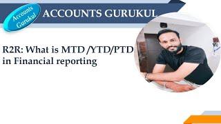 R2R: What is MTD /YTD/PTD in Financial reporting