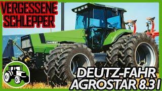 Deutz-Fahr AgroStar 8.31  | Vergessene Schlepper #1 