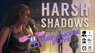 Purple Moose Plays...Harsh Shadows (Prototype)