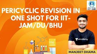 Pericyclic Revision in One Shot for IIT- JAM/DU/BHU | Let's Crack IIT JAM | Manjeet Dhama