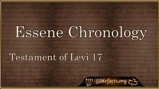 Essene Chronology and Levi 17