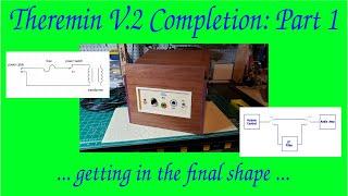 Theremin V.2 Completion: Part 1