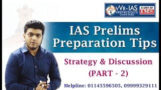IAS Prelims Preparation Tips: Strategy & Discussion by VVR IAS, New Delhi (Part - 2)