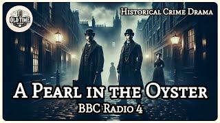 A Pearl in the Oyster | Crime Drama | James McLevy | BBC Radio Drama | Old Time Radio