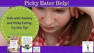 Kids with Anxiety & Picky Eating: Try this Tip!