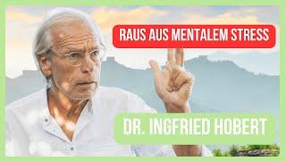 Raus aus mentalem Stress - Dr. Ingfried Hobert